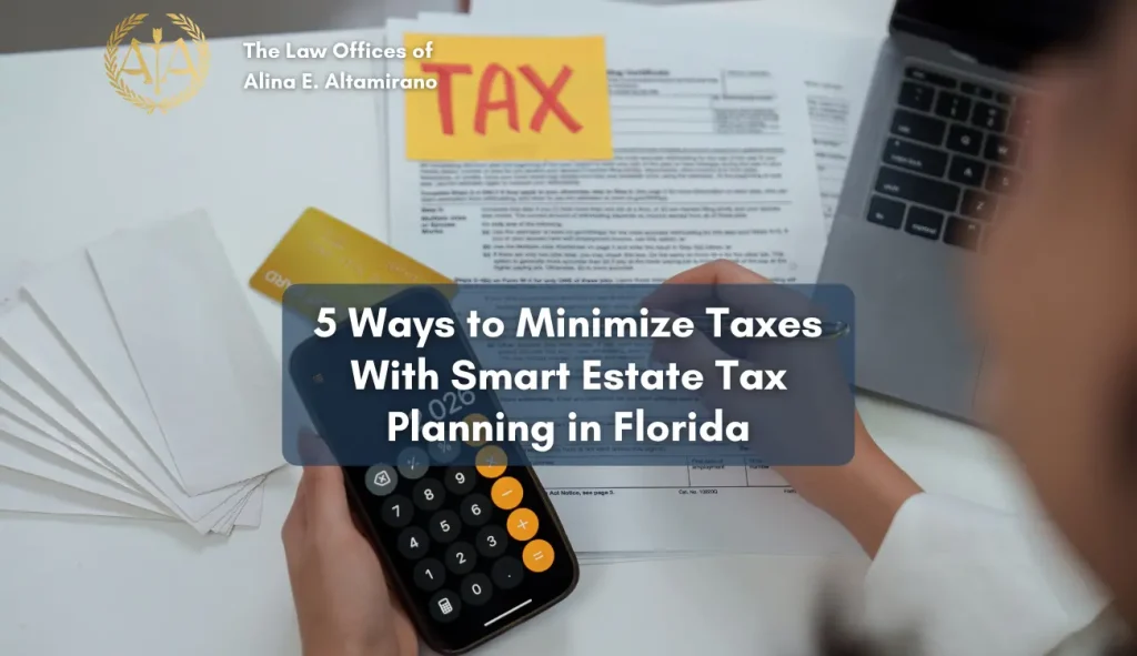 Estate Tax Planning. Learn five proven strategies to reduce estate taxes in Florida, from gifting to trusts. Protect your wealth and secure your legacy. Discover more today.